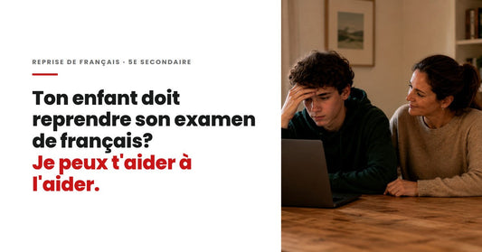 [1 de 2] Reprise de français de 5e secondaire : comment aider ton enfant