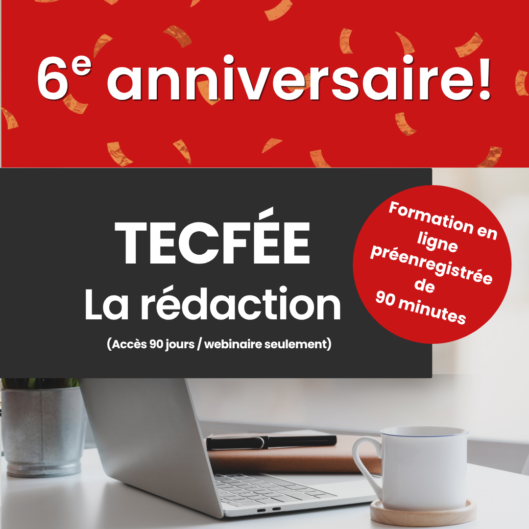 TECFÉE | Rédaction | 6ᵉ anniversaire | 3 mois